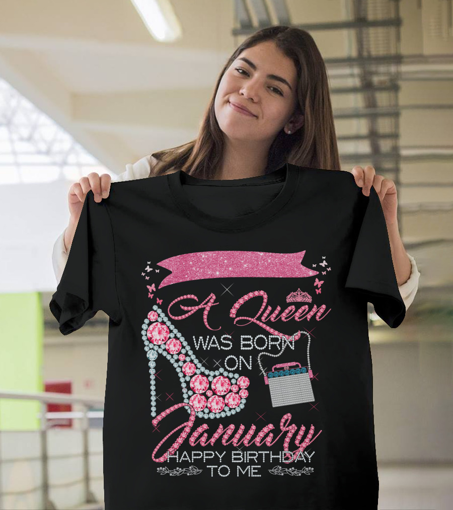 A Queen Was Born On January Happy Birthday To Me T-Shirt