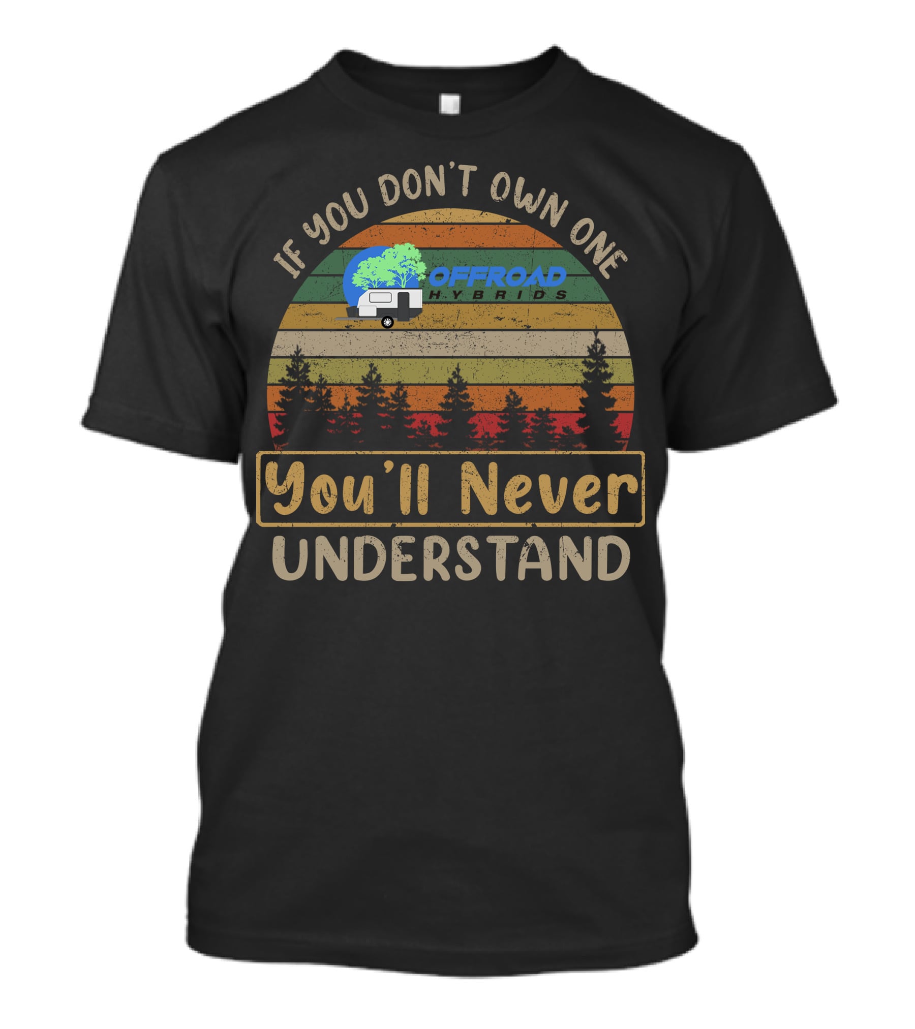 If You Don't Own One Offroad Hybrids You'll Never Understand T-Shirt