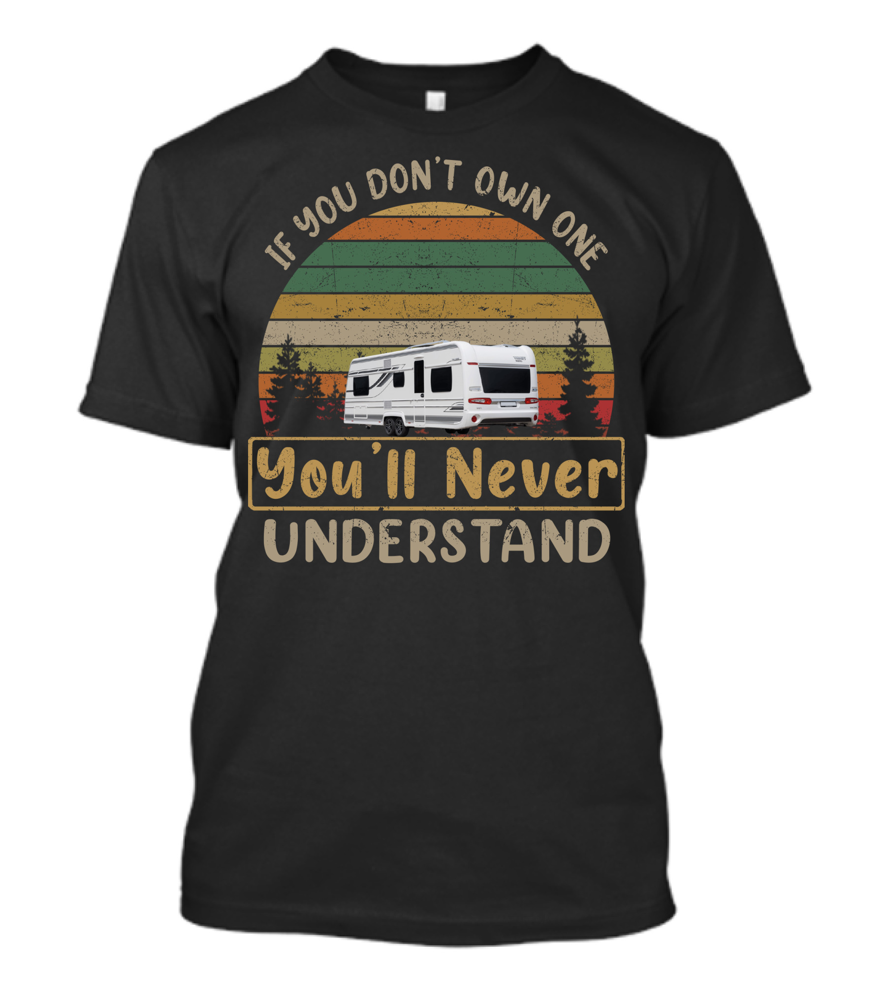 Fendt Caravan If You Don't Own One You'll Never Understand Vintage Stripes And Forest T-Shirt