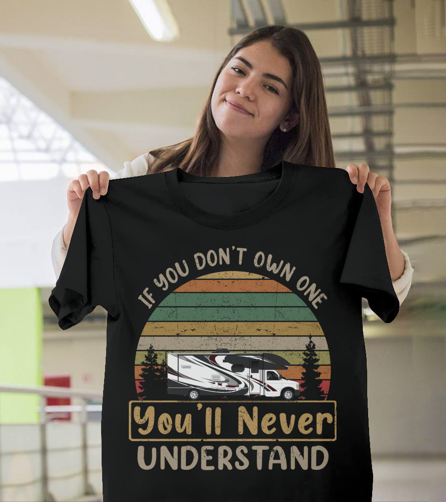 If You Don't Own One You'll Never Understand Entegra Esteem 29V Retro RV Scene T-Shirt