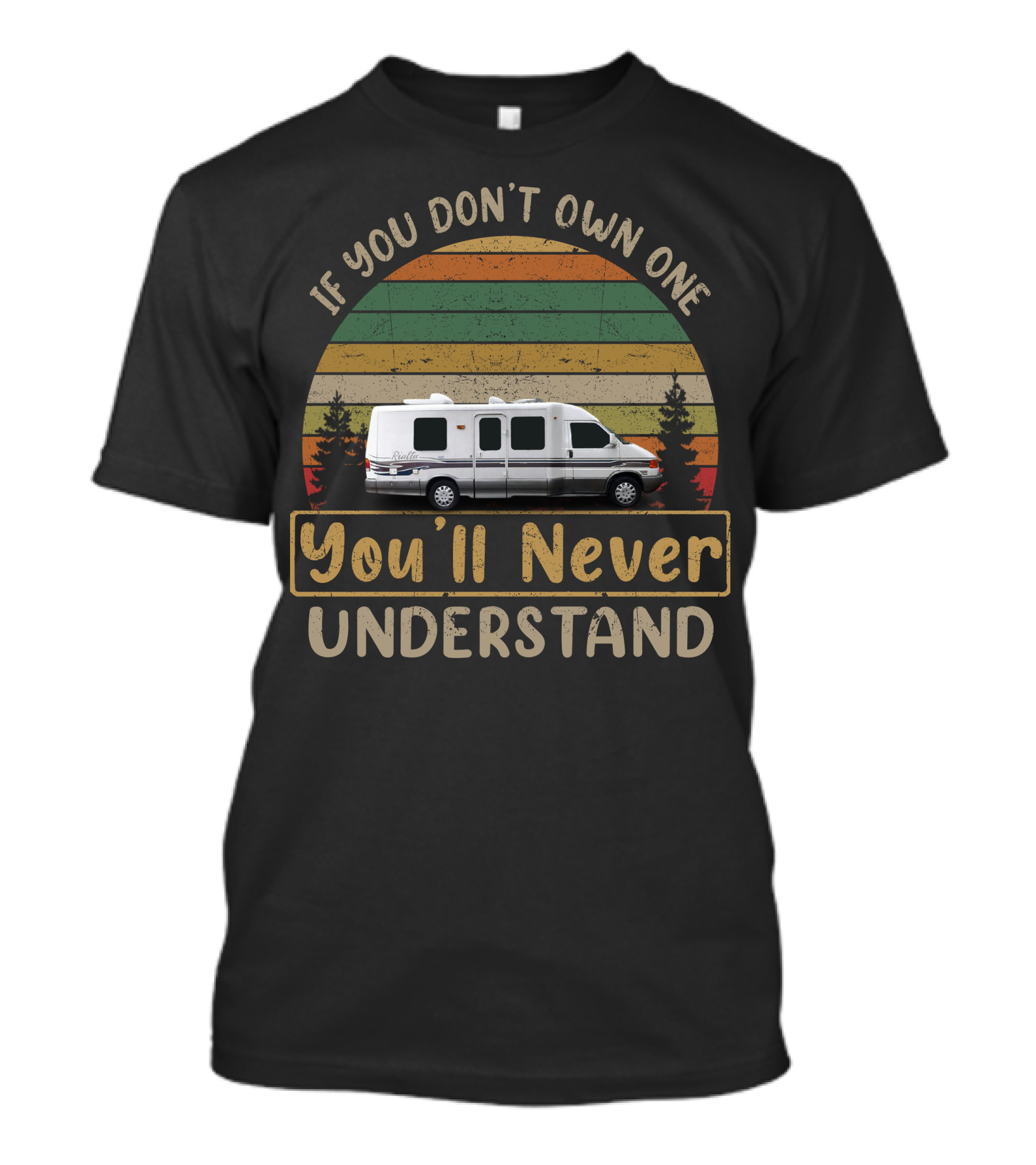If You Don't Own One You'll Never Understand 1999 Winnebago Rialta 22 FD T-Shirt