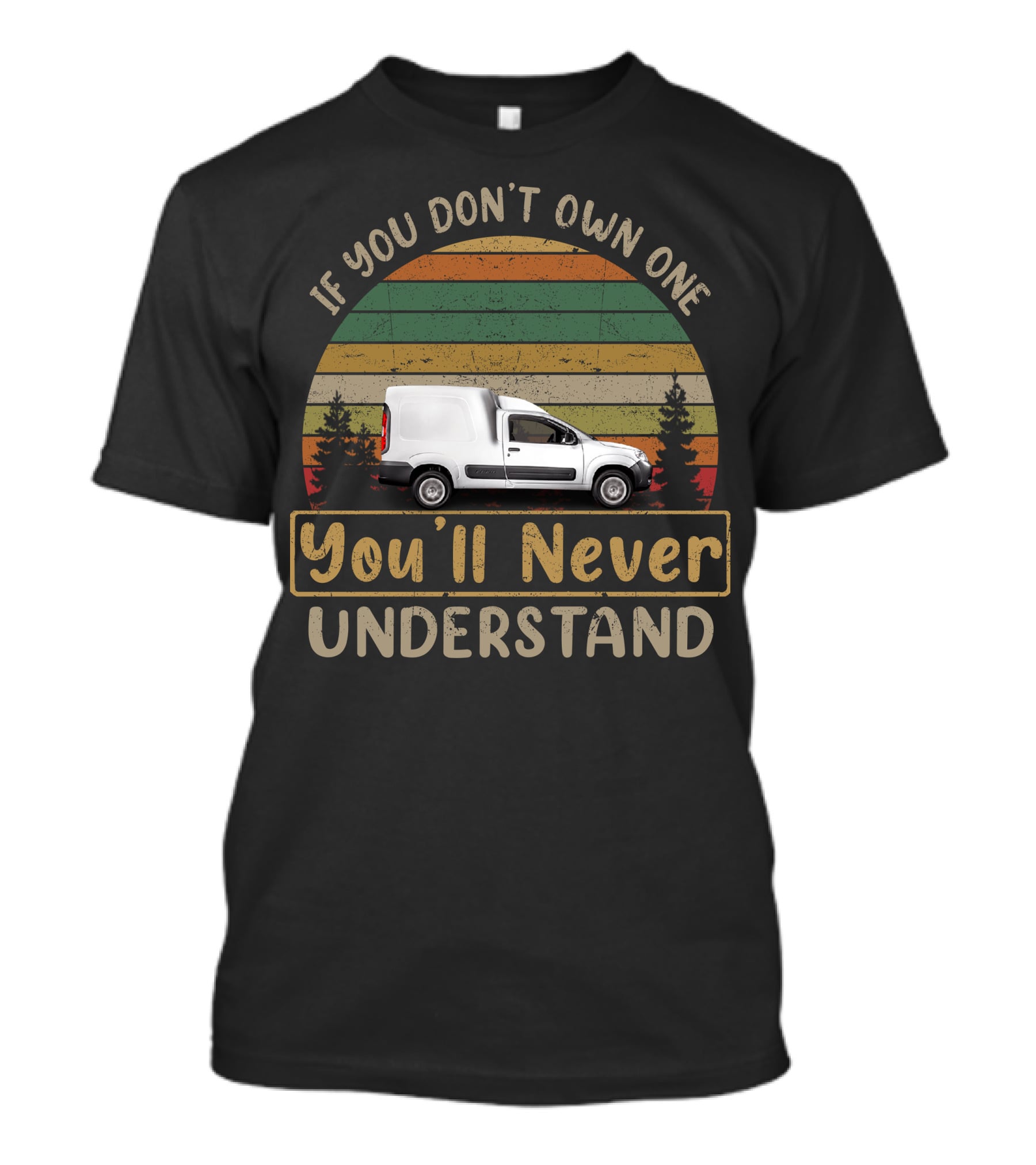 RAM ProMaster Rapid If You Don't Own One You'll Never Understand T-Shirt