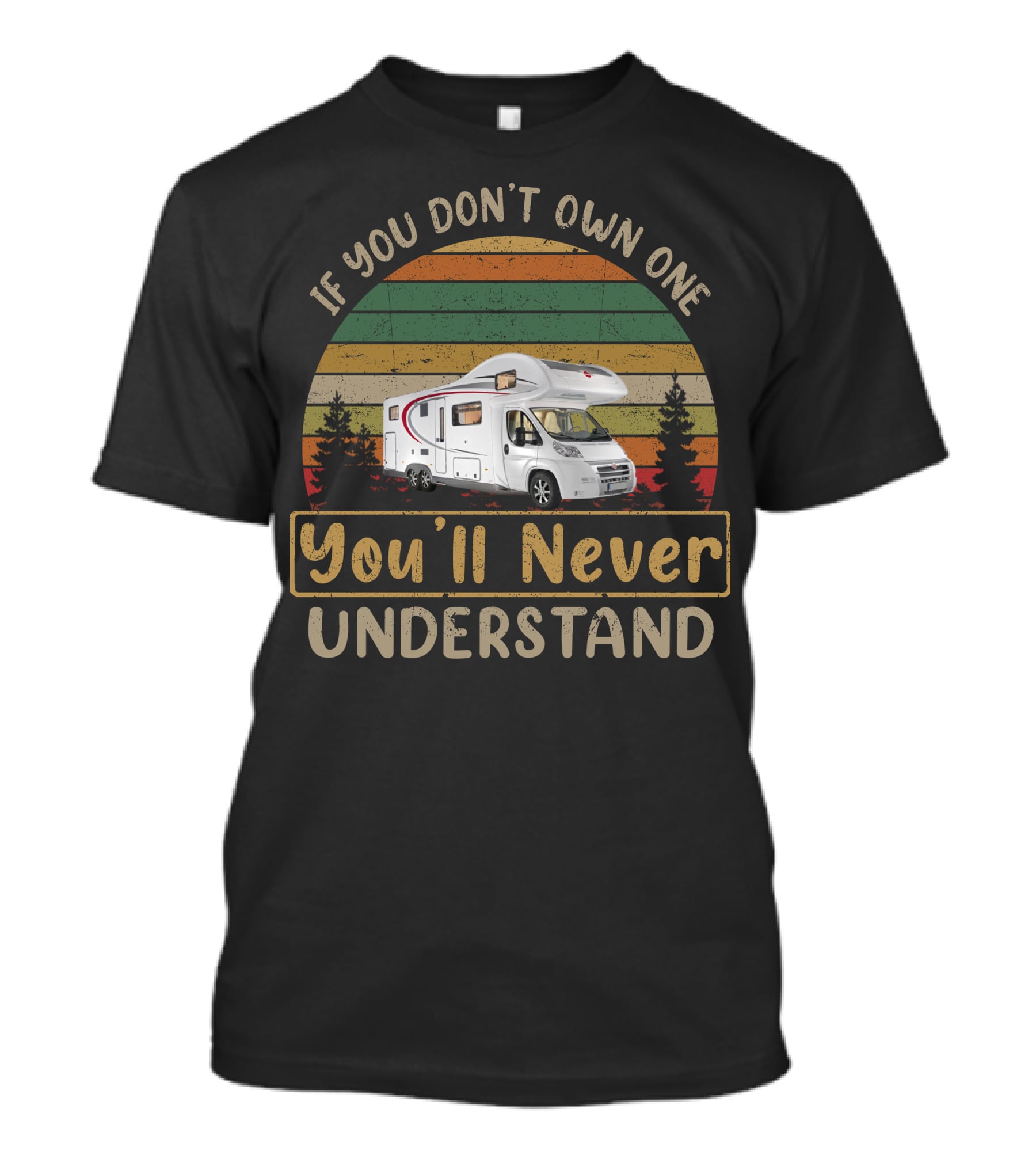 Burstner Argos 747 If You Don't Own One You'll Never Understand Vintage Camper Scene T-Shirt