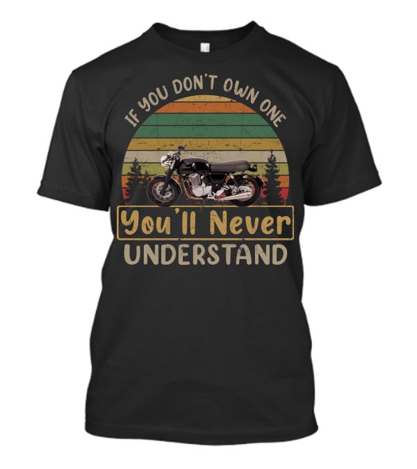 Herald Motorcycle If You Don’t Own One You’ll Never Understand T-Shirt