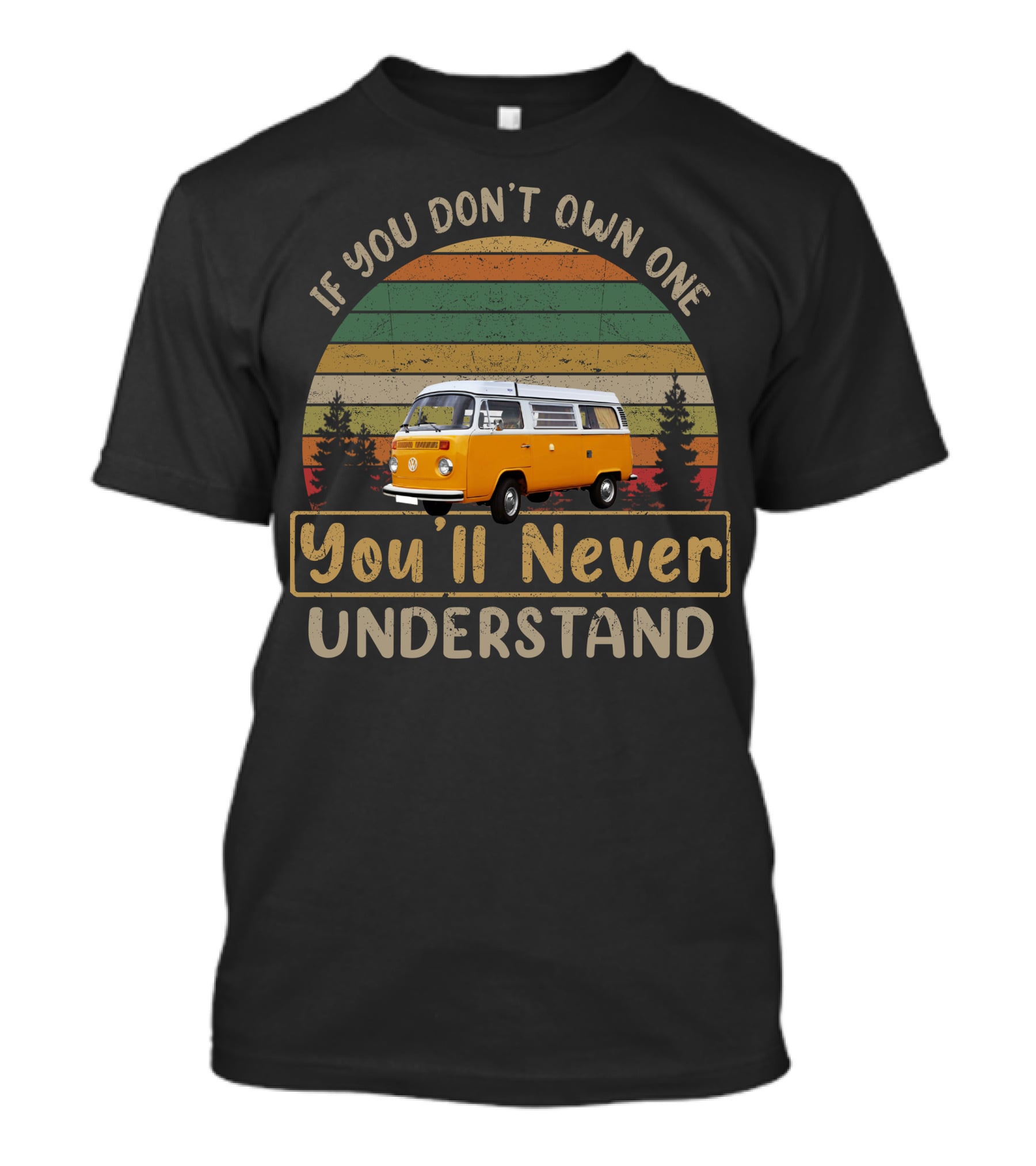 If You Don't Own One Vw Bus You'll Never Understand T-Shirt
