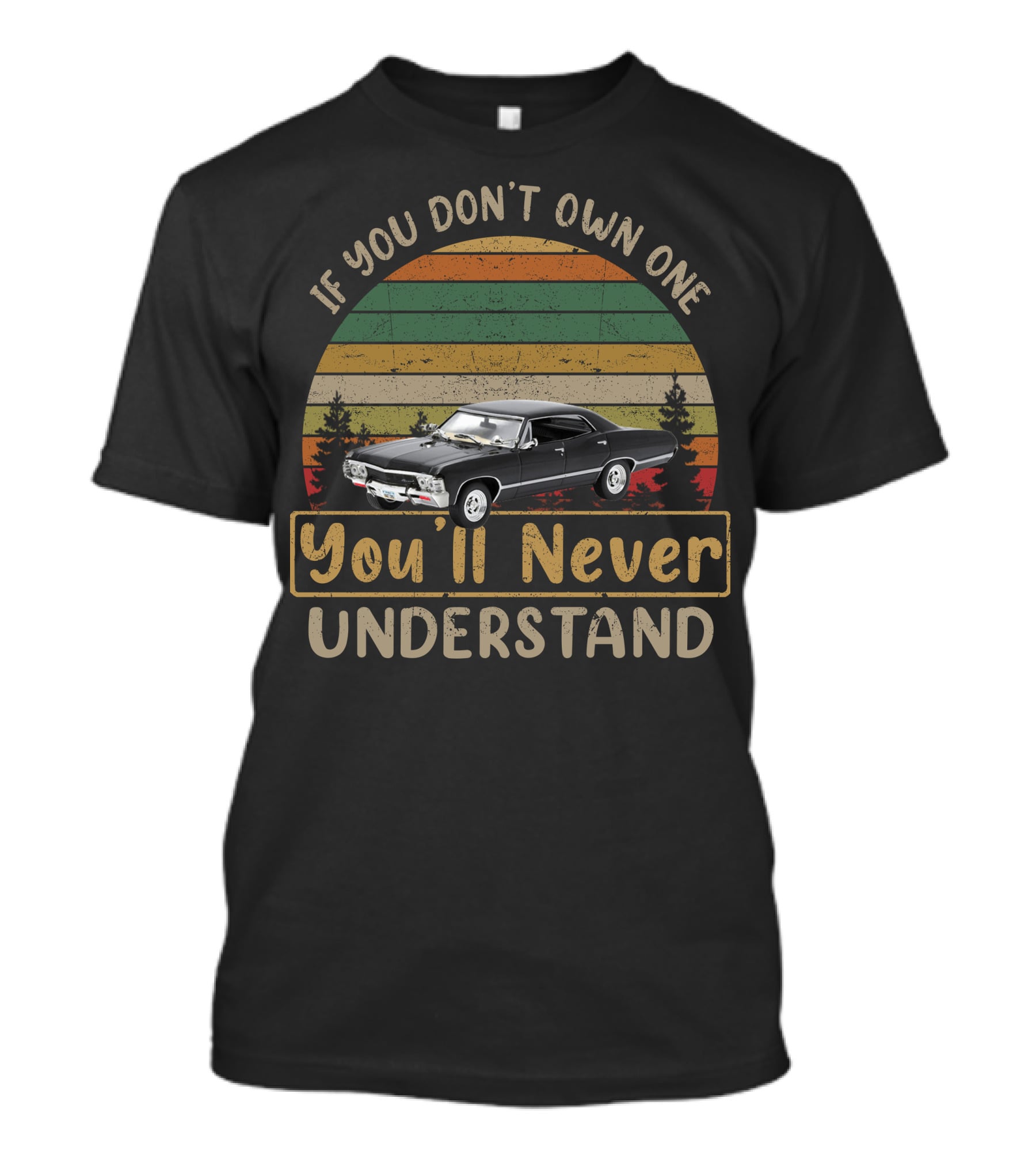 If You Don't Own One You'll Never Understand Chevrolet Impala 1967 T-Shirt