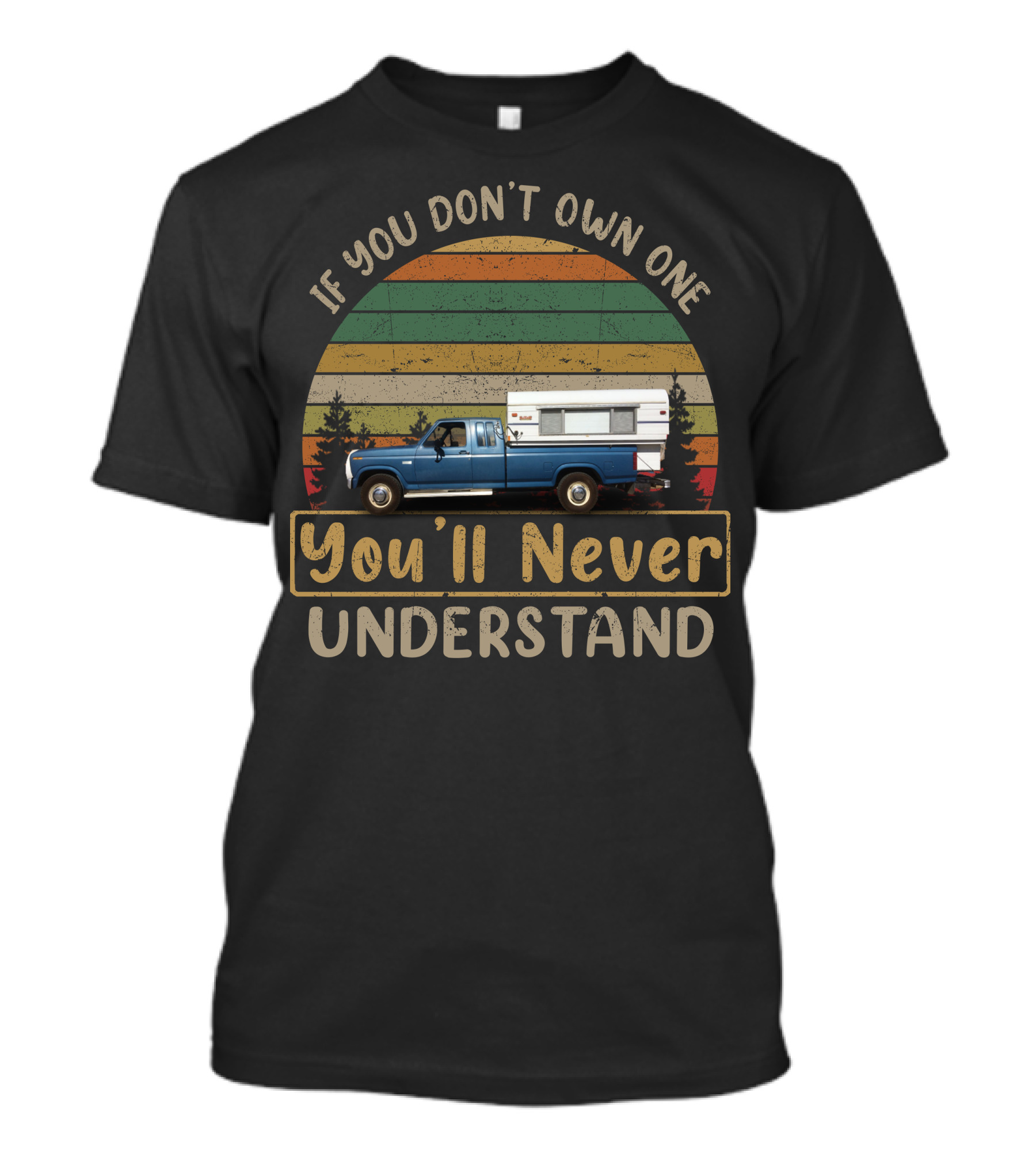 If You Don't Own One You'll Never Understand Alaskan Camper T-Shirt