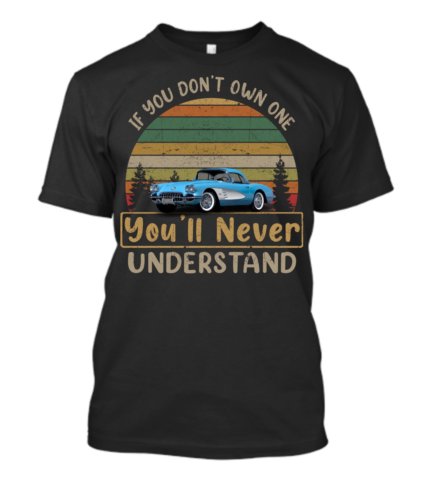 If You Don't Own One You'll Never Understand 1960 Corvette Vintage Rainbow Forest T-Shirt