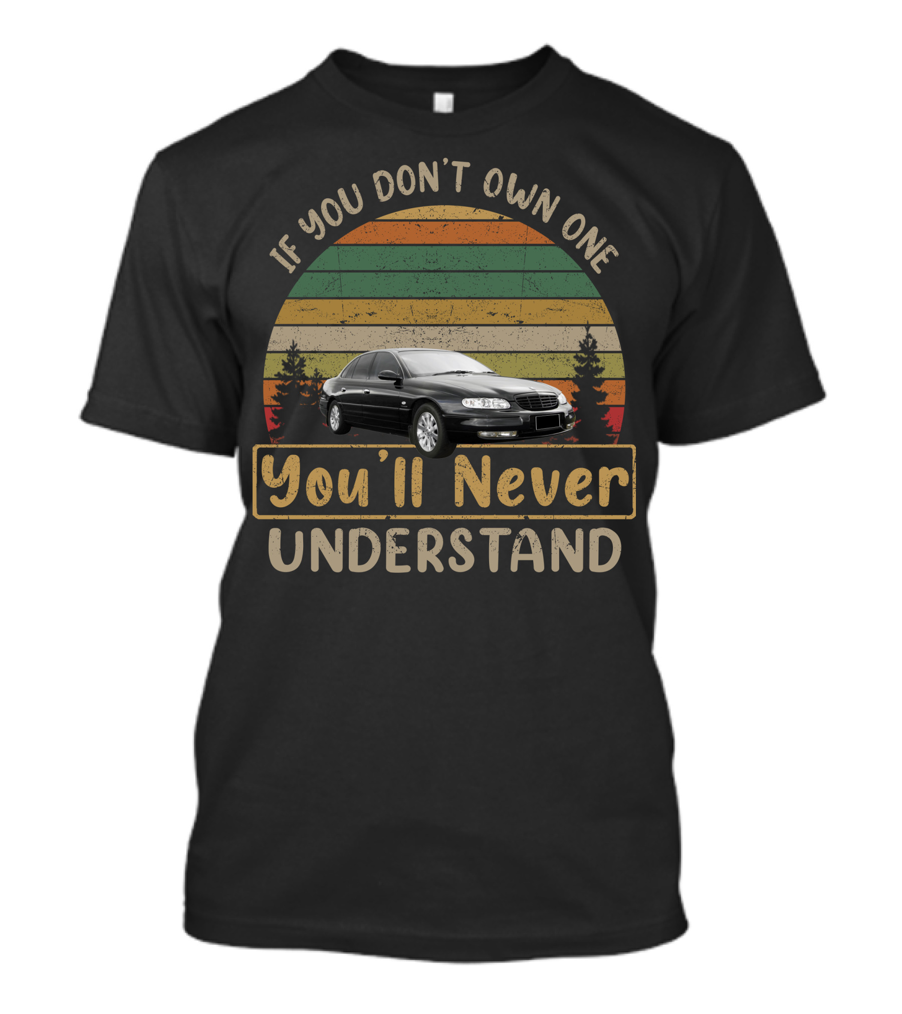 Holden Statesman Caprice If You Don't Own One You'll Never Understand T-Shirt