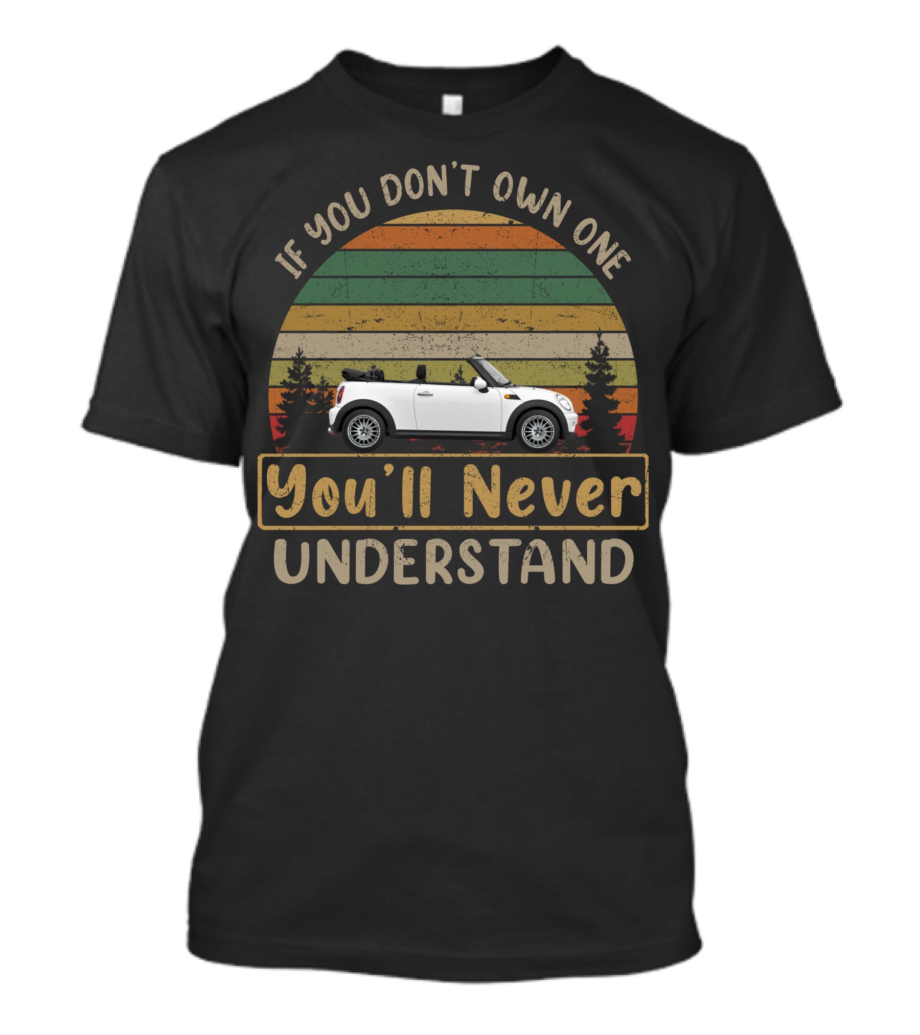 If You Don't Own One You'll Never Understand Mini Cooper R52 Vintage Sunset Retro T-Shirt