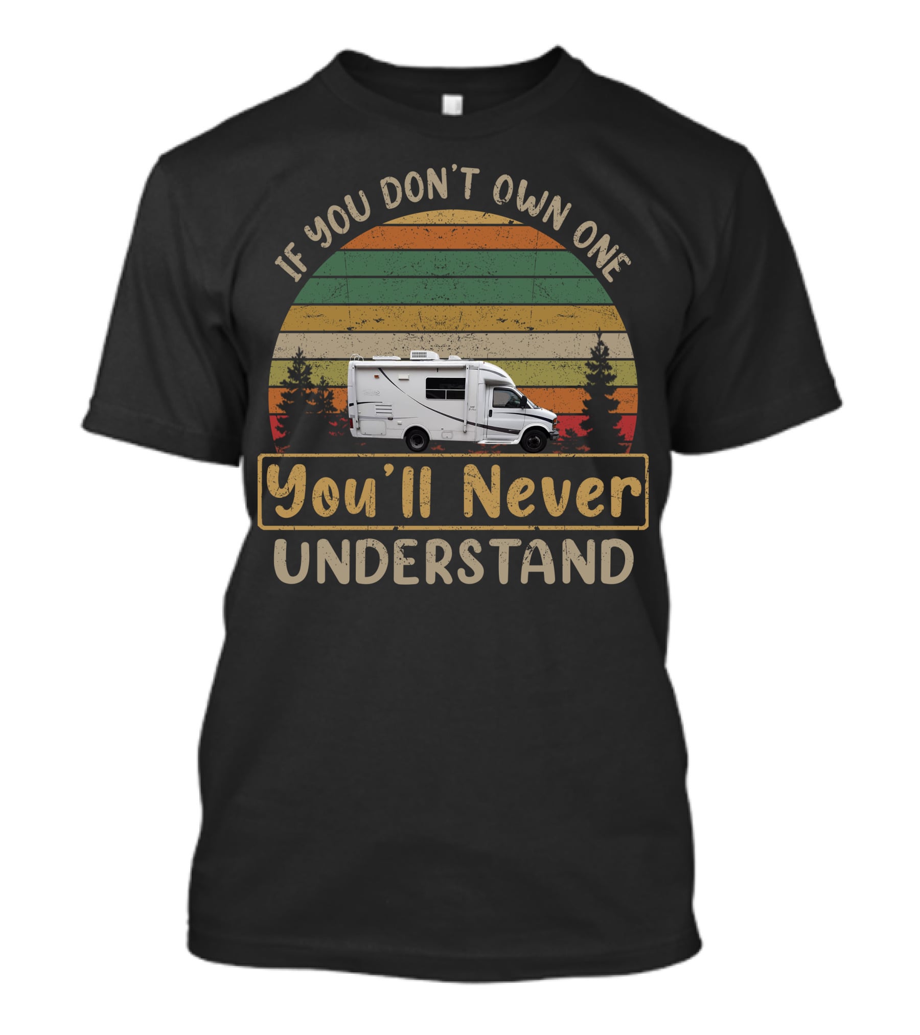 If You Don't Own One You'll Never Understand Trail Lite Camper T-Shirt