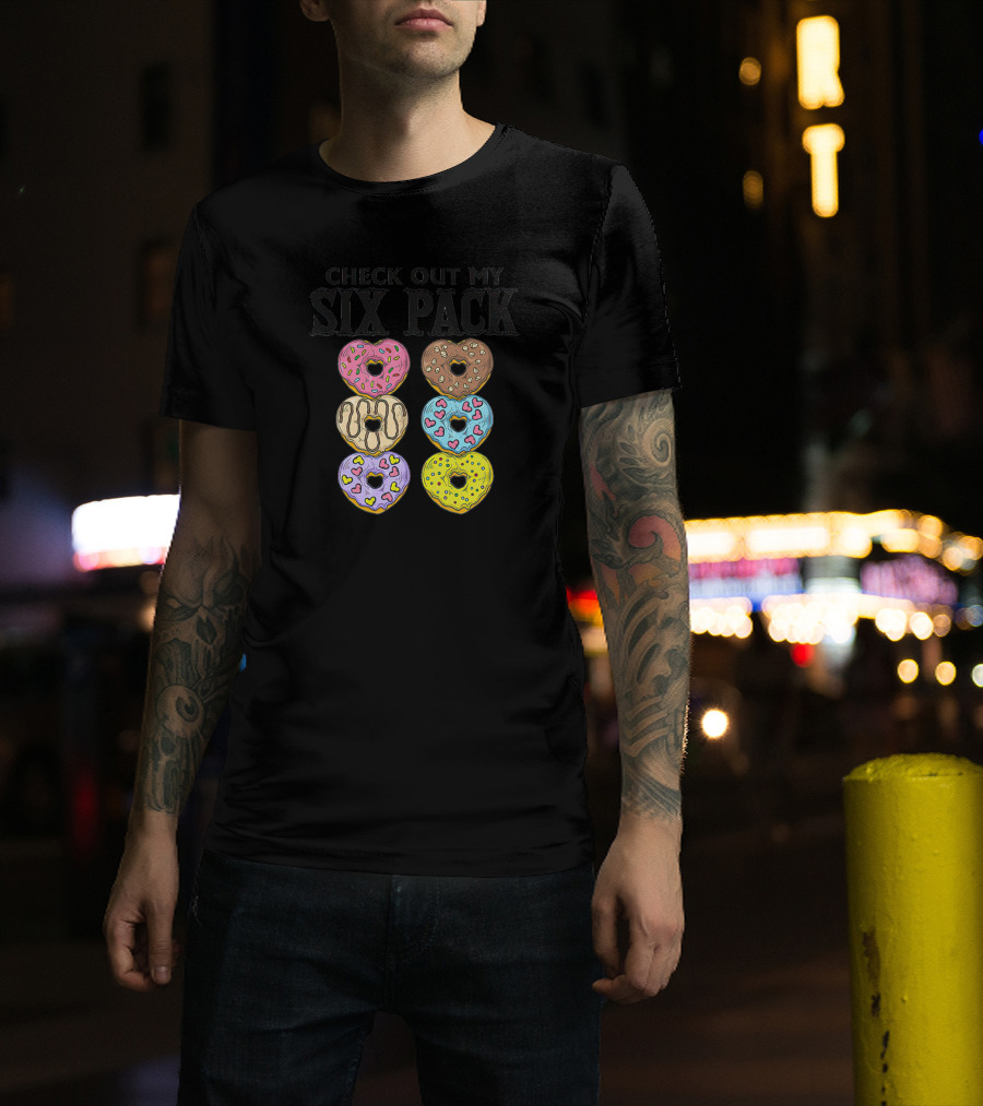 Check Out My Six Pack Heart-Shaped Donuts T-Shirt