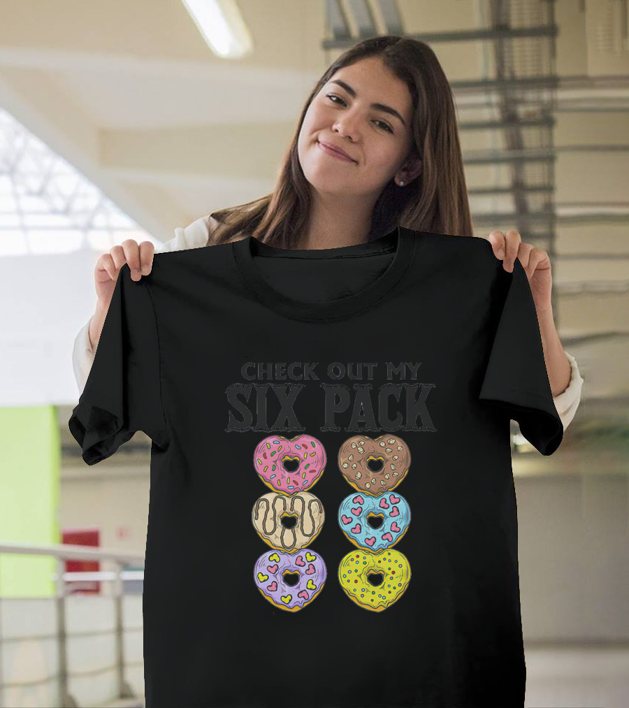 Check Out My Six Pack Heart-Shaped Donuts T-Shirt