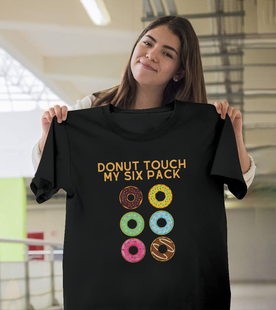 Donut Touch My Six Pack Colorful Doughnuts T-Shirt