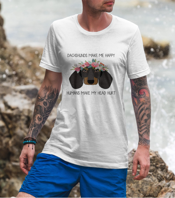 Dachshunds Make Me Happy Humans Make My Head Hurt Floral Dachshund T-Shirt