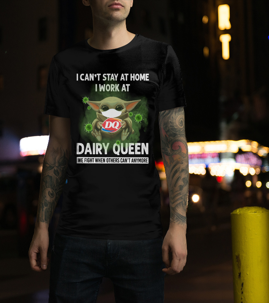 I Can't Stay At Home I Work At Dairy Queen We Fight When Others Can't Anymore DQ Baby Yoda Mask Virus T-Shirt