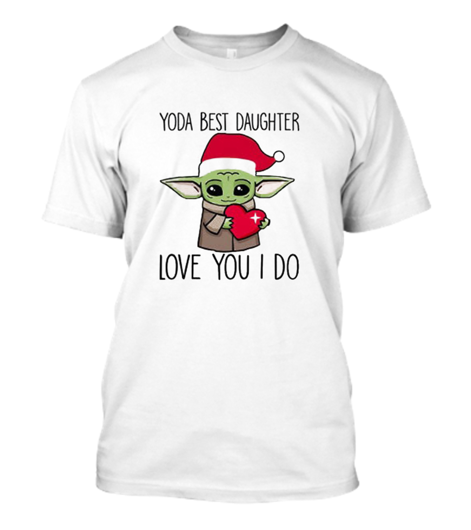 Yoda Best Daughter Love You I Do Santa Hat Baby Alien Holding Heart T-Shirt