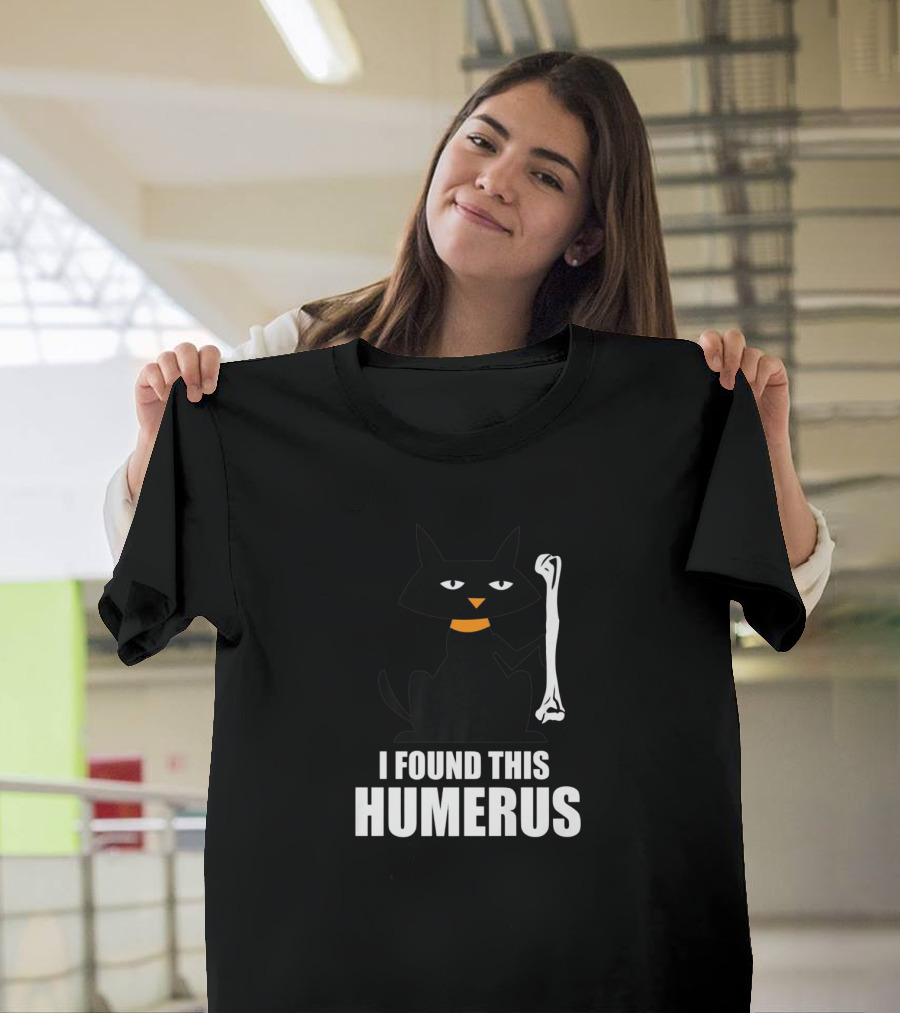 Black Cat Holding Bone with I Found This Humerus Text T-Shirt