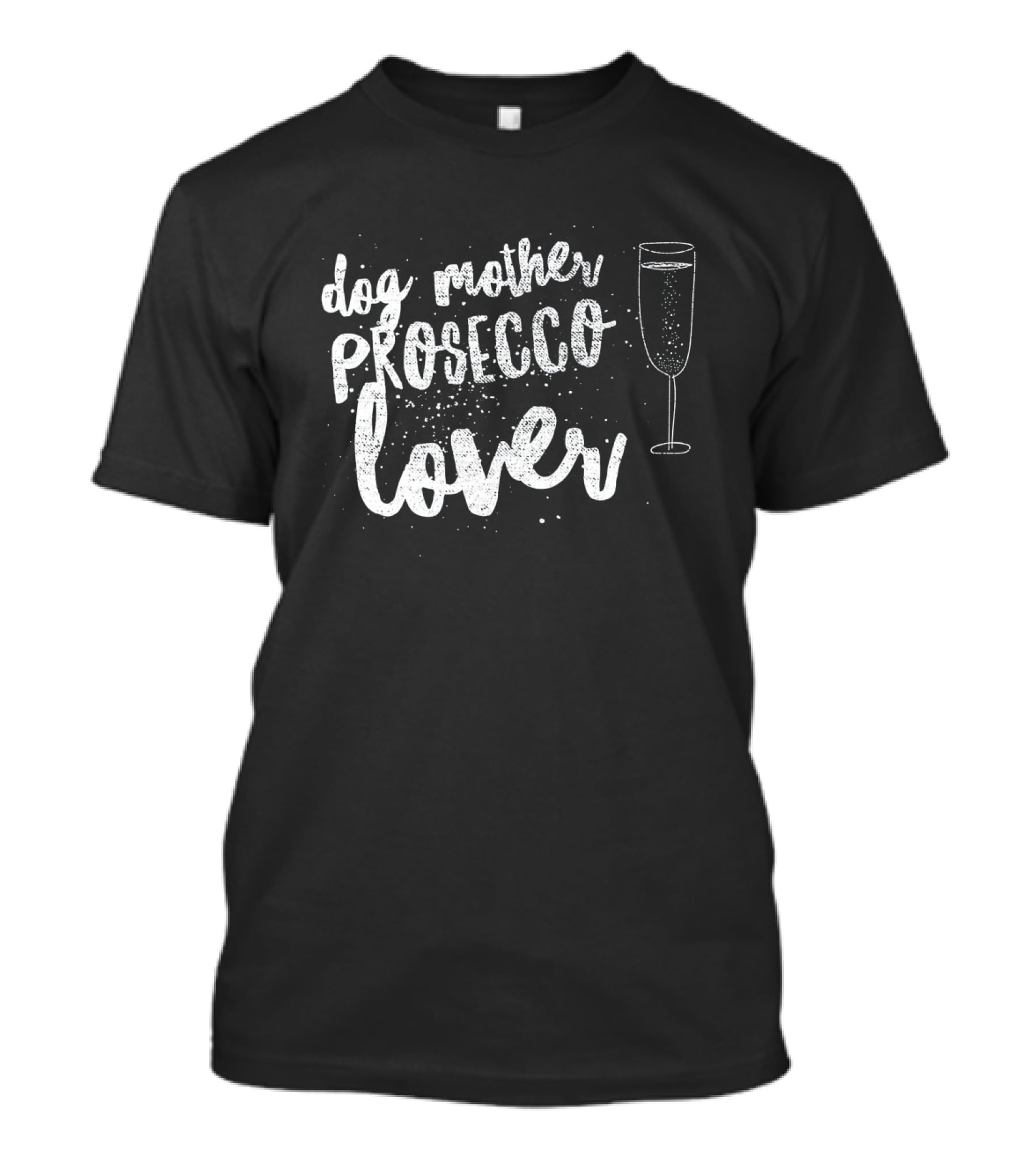Dog Mother Prosecco Lover With Champagne Glass T-Shirt
