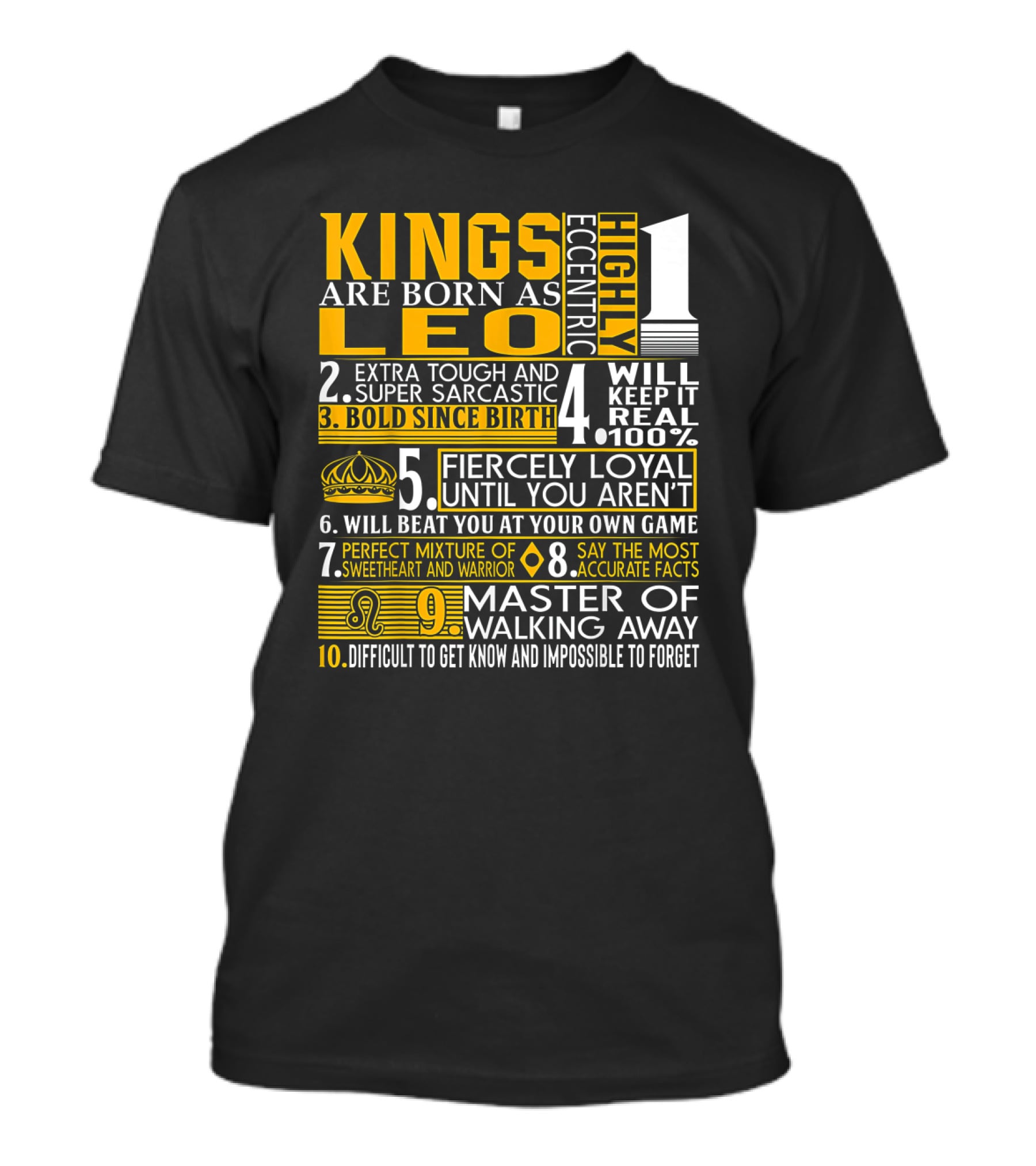 Kings Are Born As Leo: Highly Eccentric Bold Fiercely Loyal Perfect Mixture Impossible To Forget T-Shirt