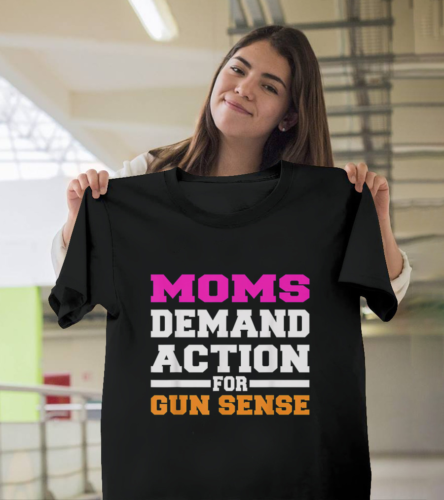 Moms Demand Action for Gun Sense in America Movement Against Gun Violence T-Shirt