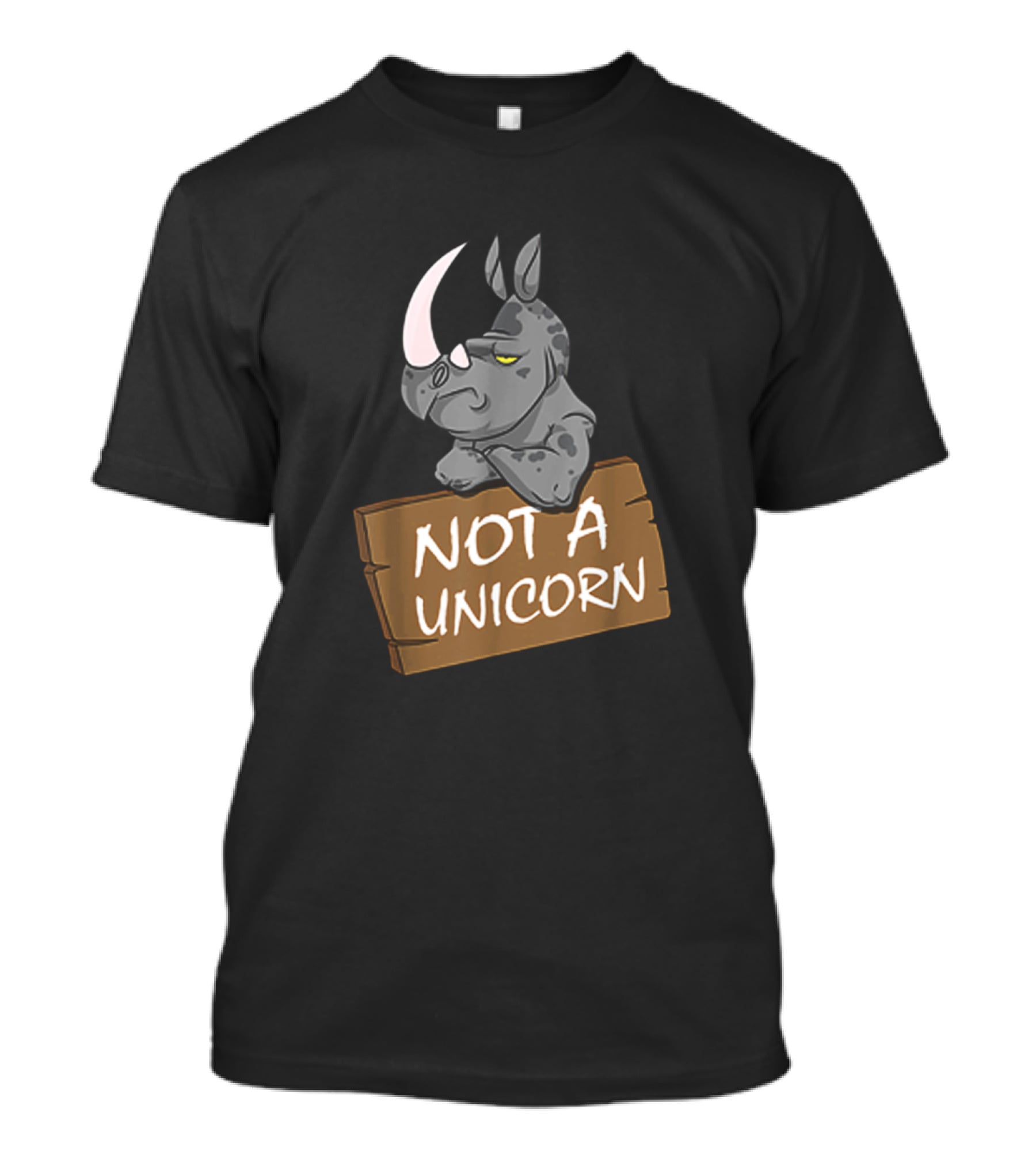 Not A Unicorn Grumpy Rhino Holding Sign T-Shirt