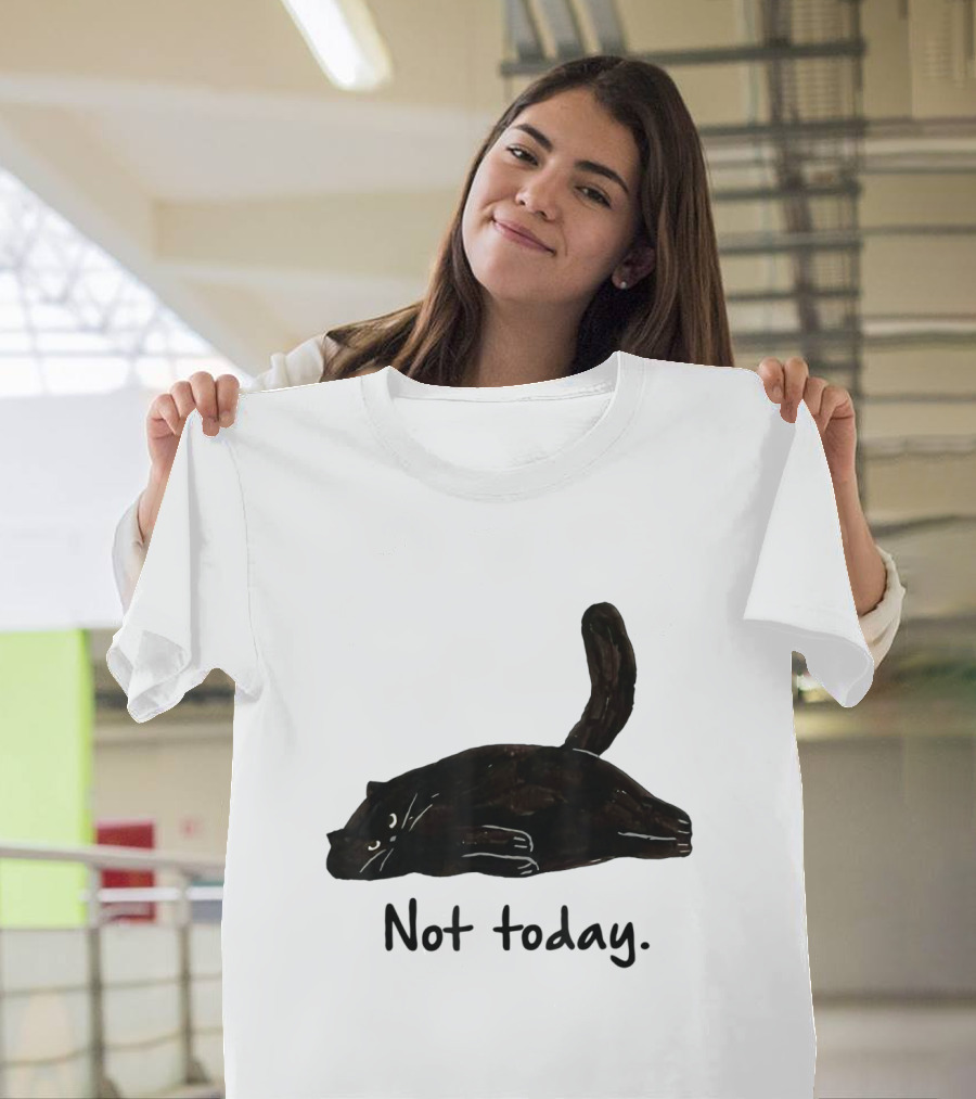 Not Today Black Cat Funny Design for Lazy Cat Lovers T-Shirt