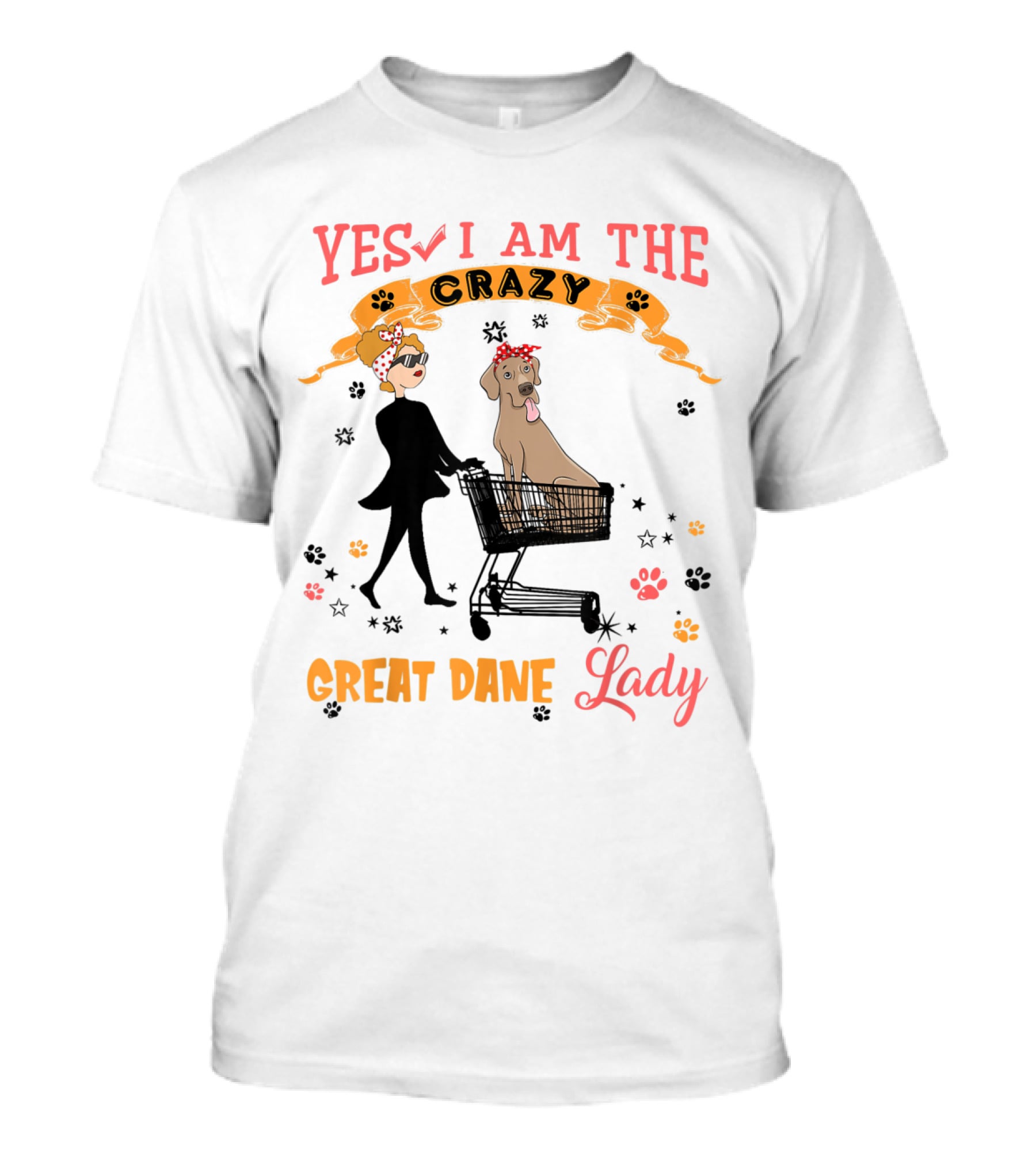 Yes I Am The Crazy Great Dane Lady T-Shirt
