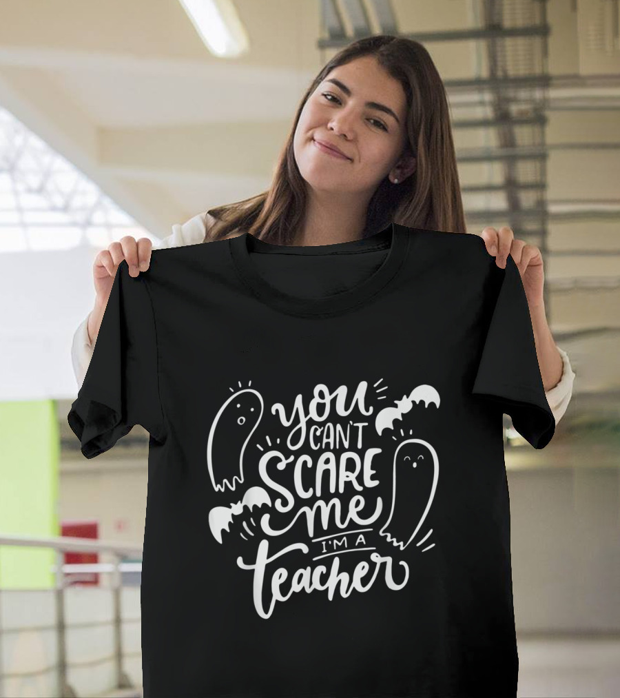 You Can't Scare Me I'm a Teacher with Ghosts and Bats T-Shirt