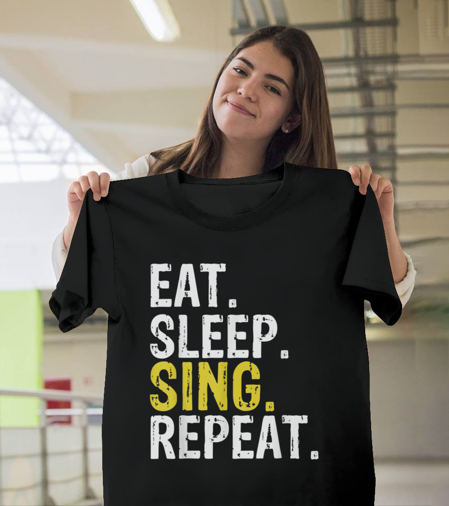 Eat Sleep Sing Repeat Singer Music Lover Passion T-Shirt