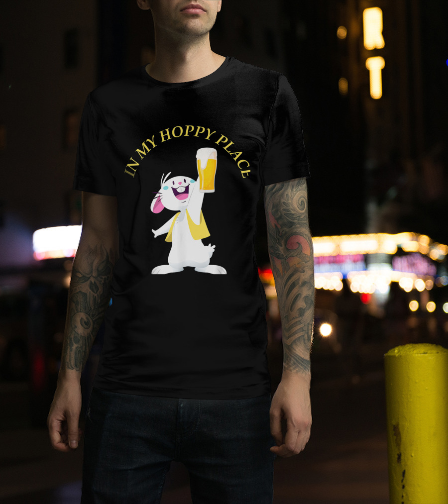 In My Hoppy Place Bunny Drinking Beer Funny Easter Cheers T-Shirt