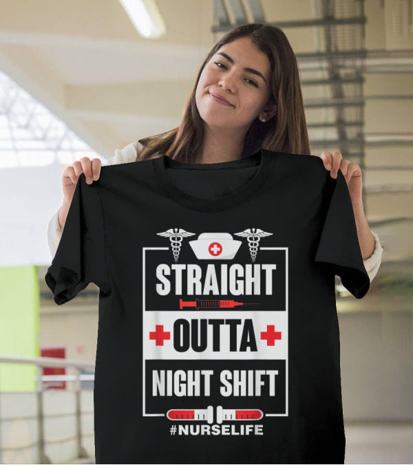 Straight Outta Night Shift Nurse Life Caduceus Syringe Red Cross T-Shirt