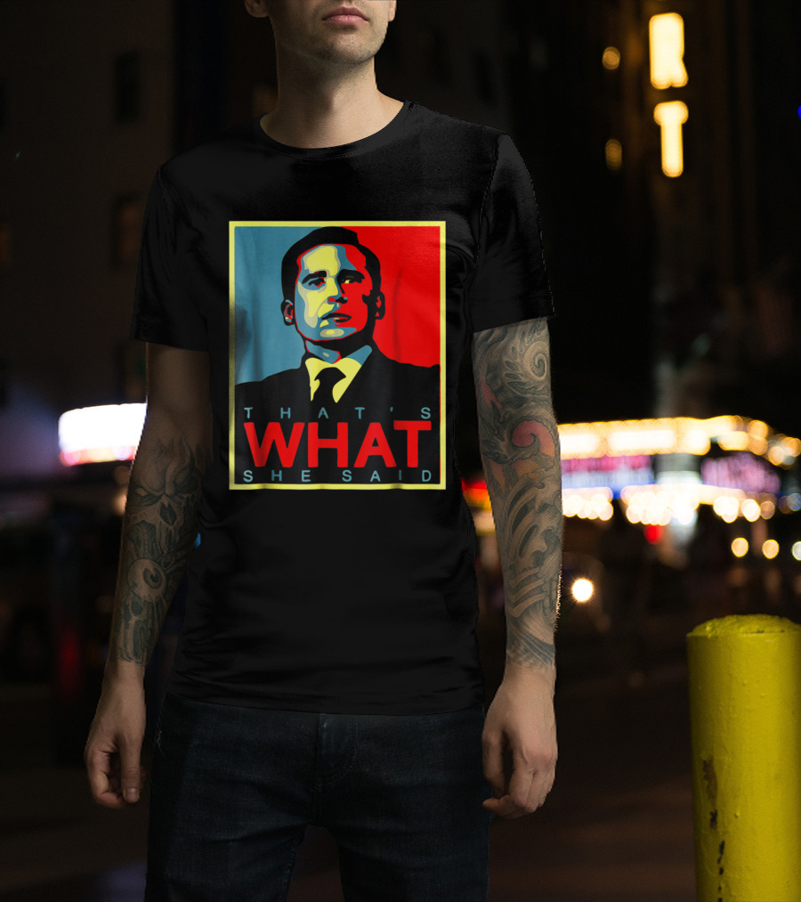 That's What She Said Obama Hope T-Shirt