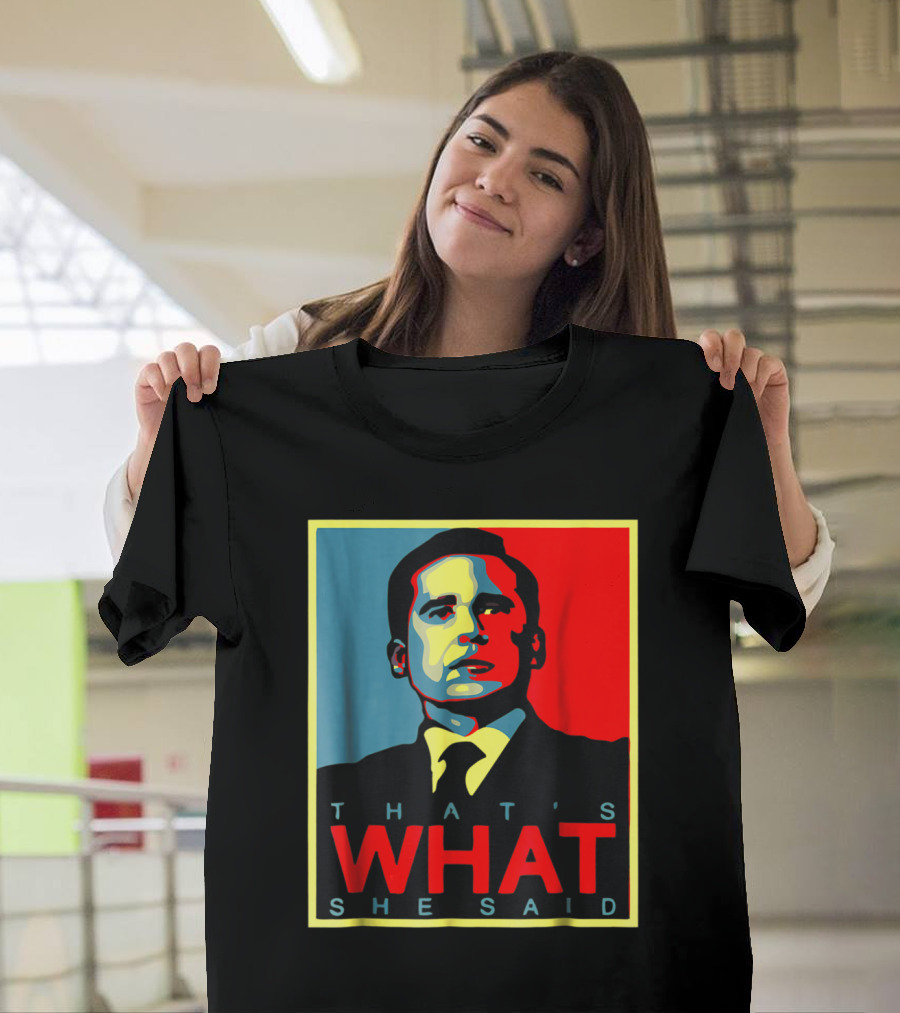 That's What She Said Obama Hope T-Shirt