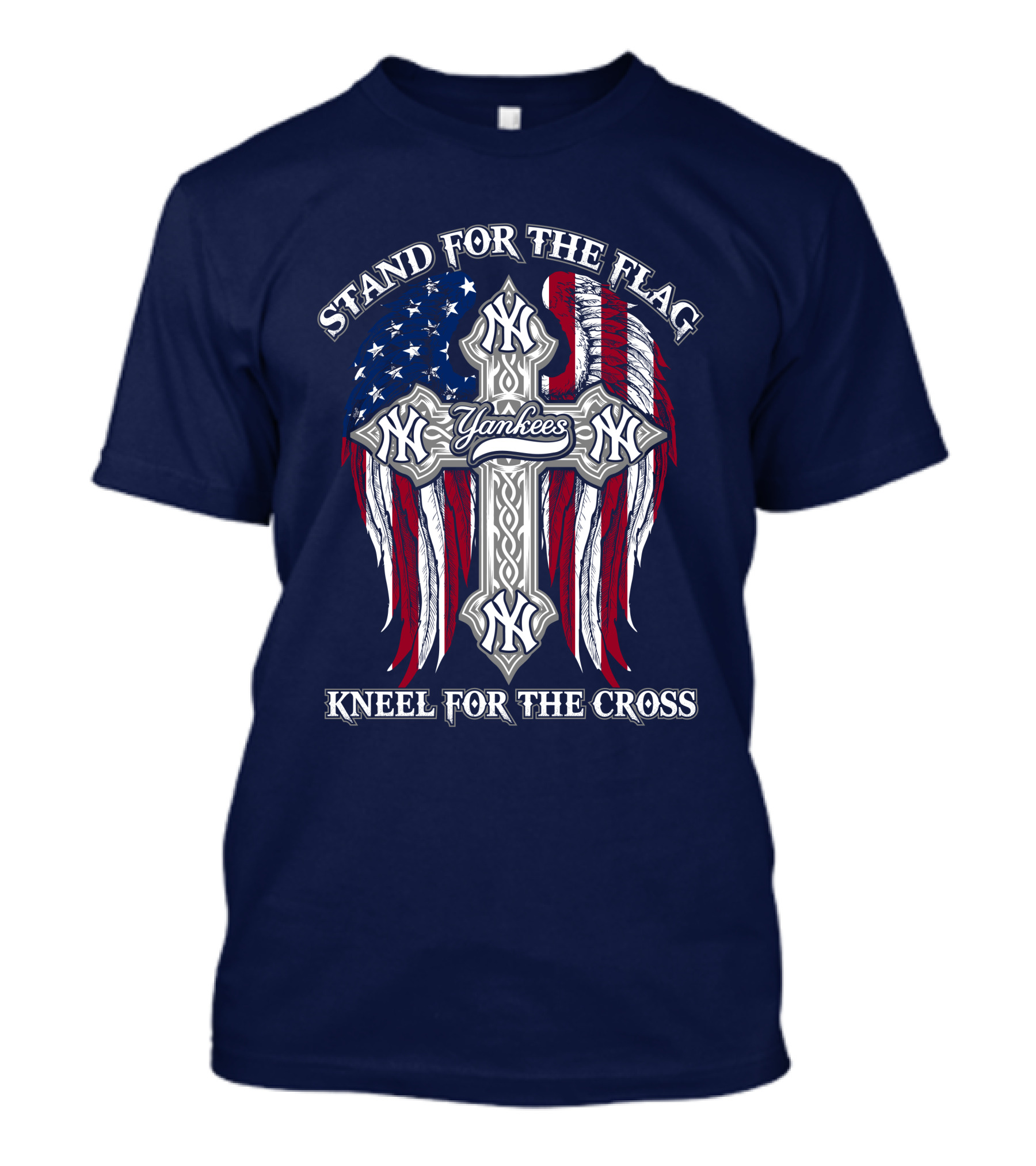 Stand For The Flag Kneel For The Cross Yankees T-Shirt