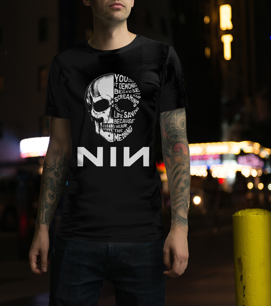 Nin Skull You Call It Demonic Life Saving Meaning T-Shirt
