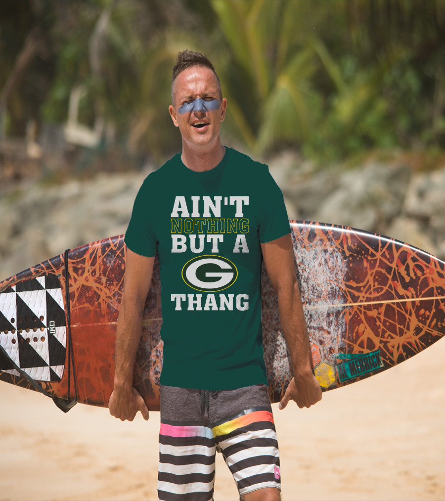 Ain't Nothing But A G Thang Packers T-Shirt