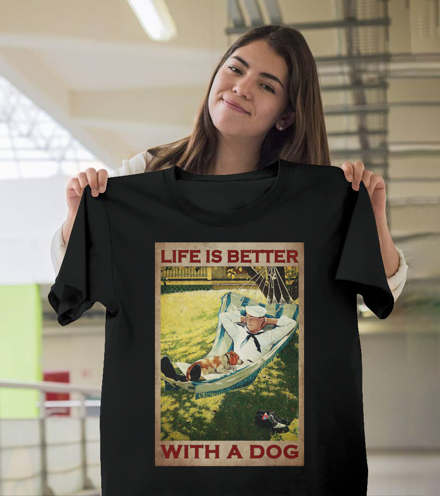 Life Is Better With A Dog T-Shirt