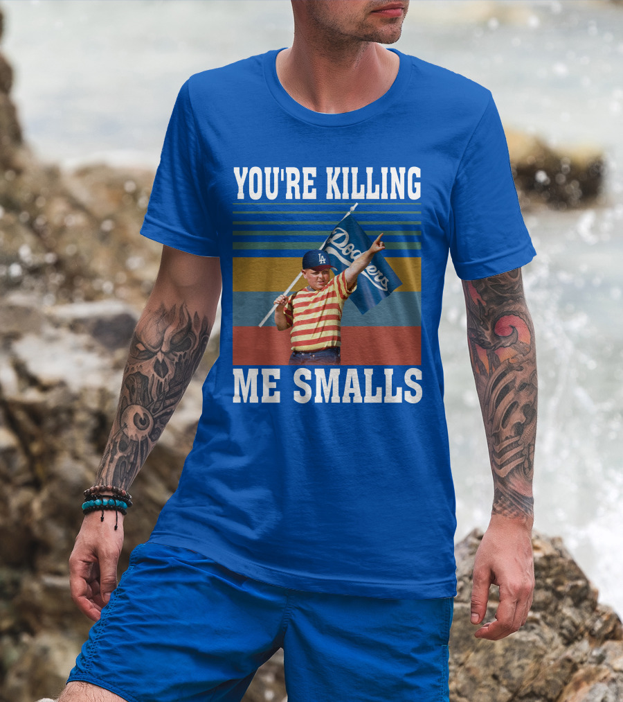 You're Killing Me Smalls Dodgers T-Shirt