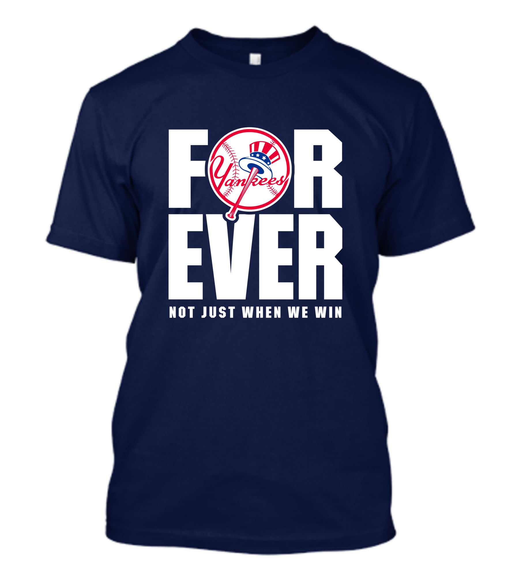 Yankees Forever Not Just When We Win T-Shirt