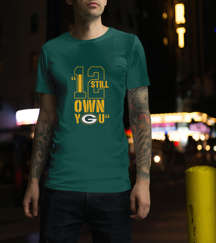Still Own You Green Bay T-Shirt