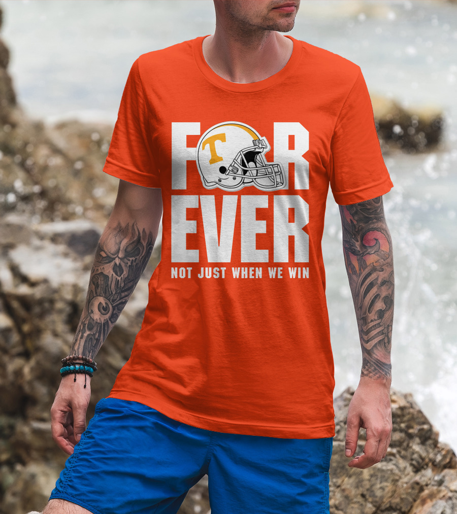 Forever Not Just When We Win Tennessee Helmet T-Shirt
