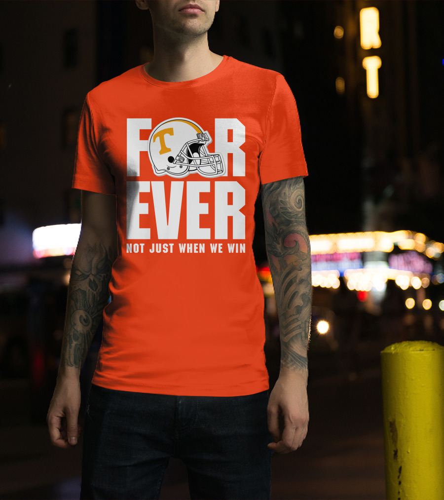 Forever Not Just When We Win Tennessee Helmet T-Shirt