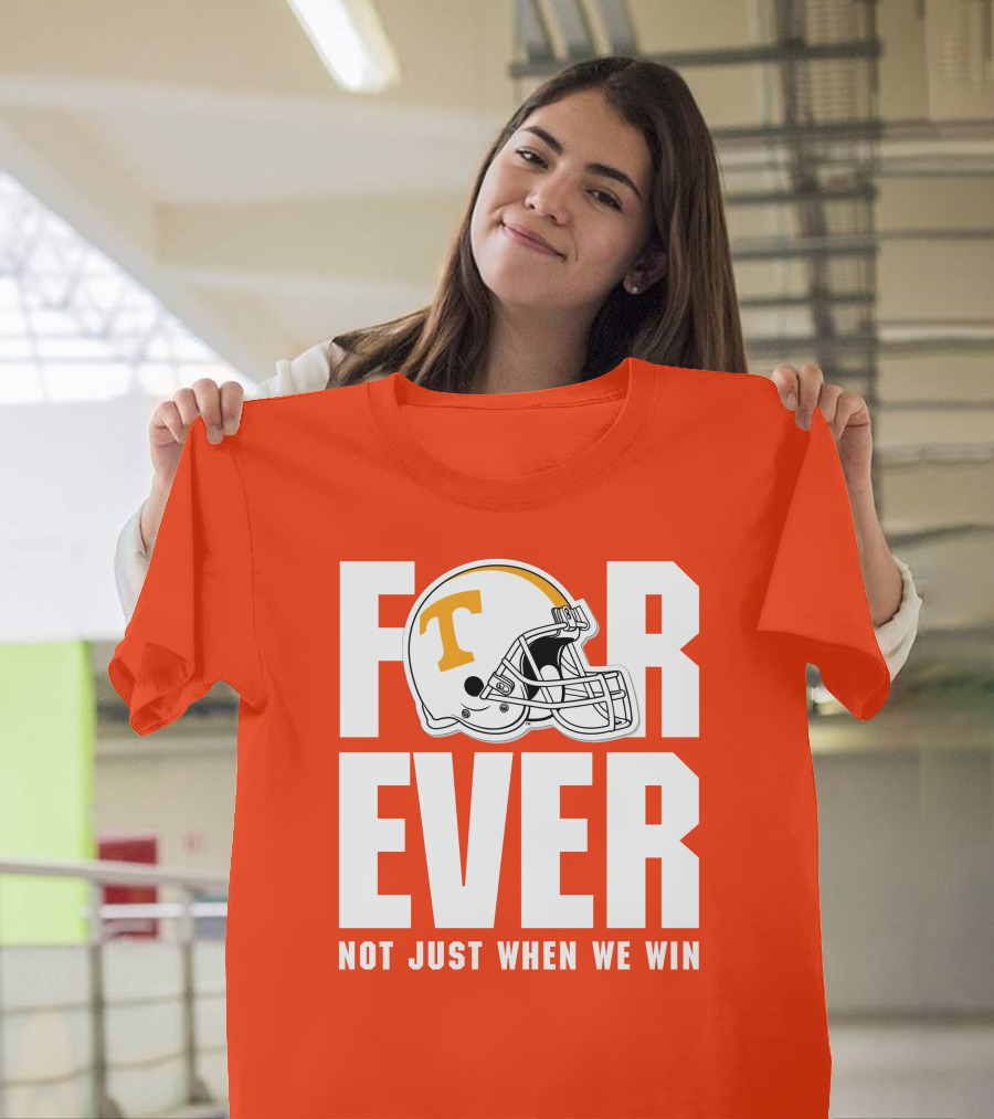 Forever Not Just When We Win Tennessee Helmet T-Shirt
