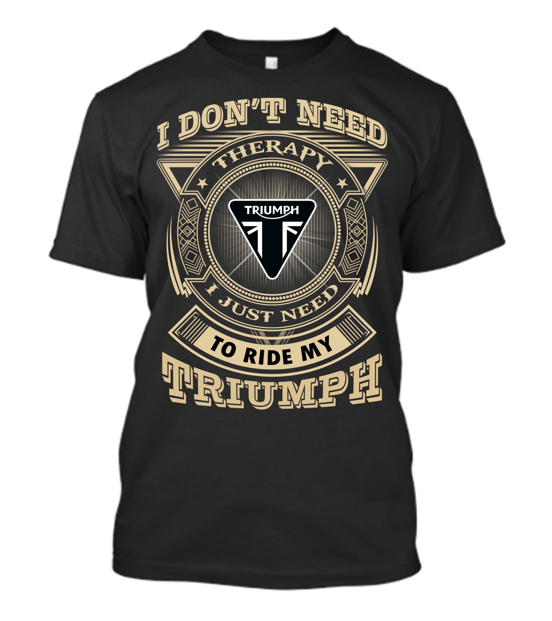 I Don't Need Therapy I Just Need To Ride My Triumph T-Shirt