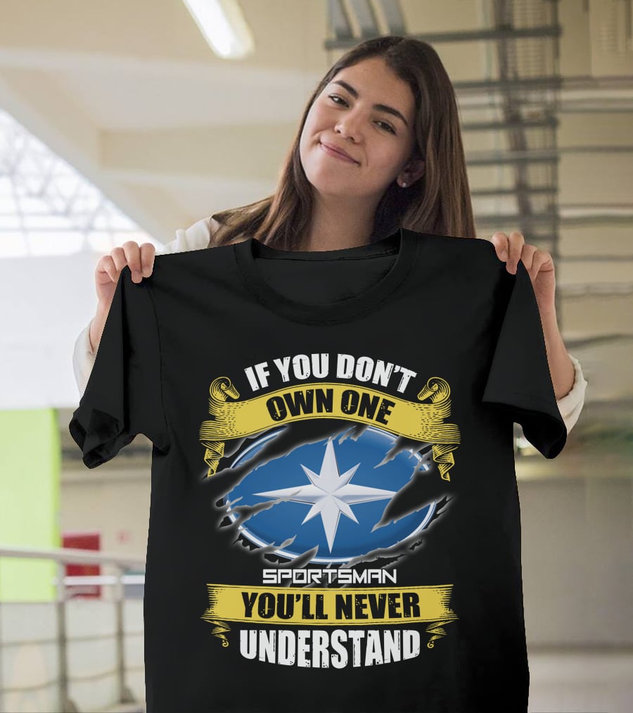 If You Don't Own One You'll Never Understand Sportsman Star T-Shirt