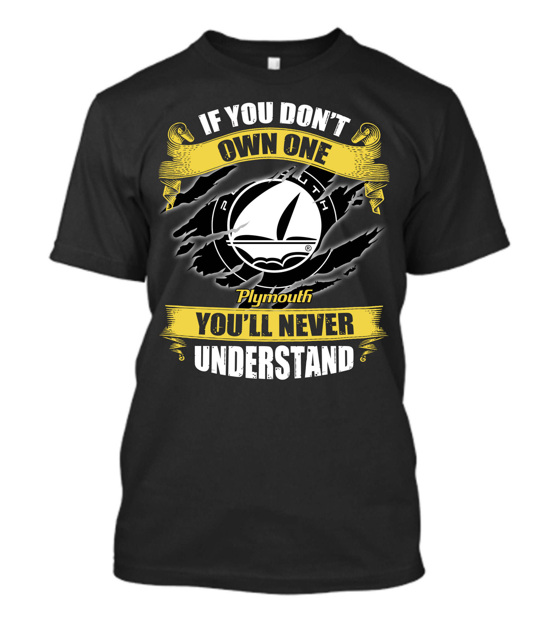 If You Don't Own One Plymouth You'll Never Understand T-Shirt