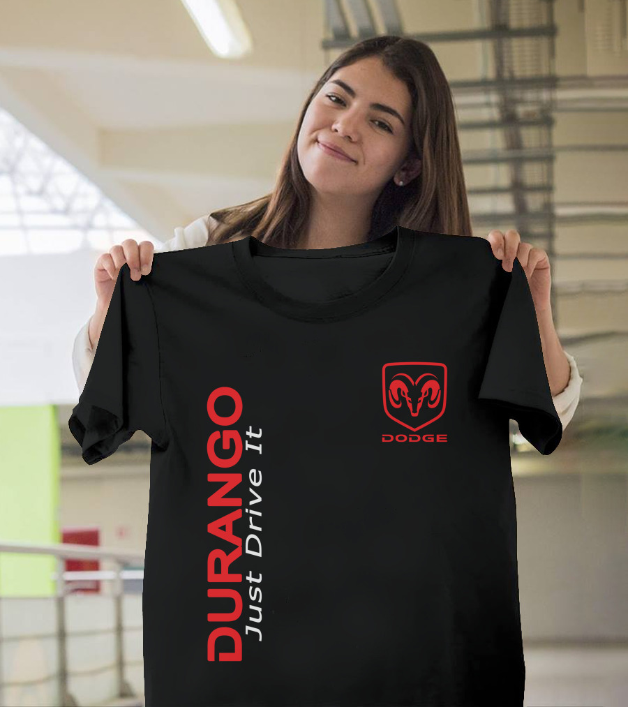 Durango Just Drive It Dodge Ram T-Shirt