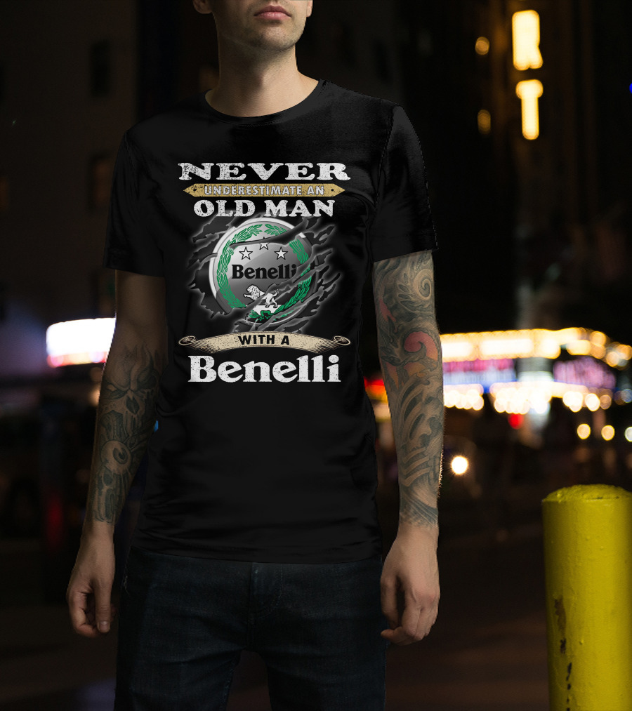 Never Underestimate An Old Man With A Benelli T-Shirt