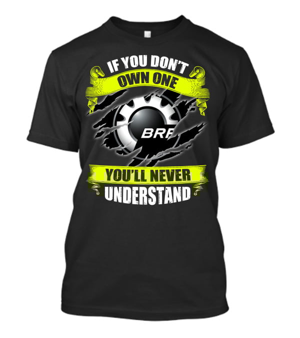 If You Don't Own One You'll Never Understand Brp Skidoo T-Shirt